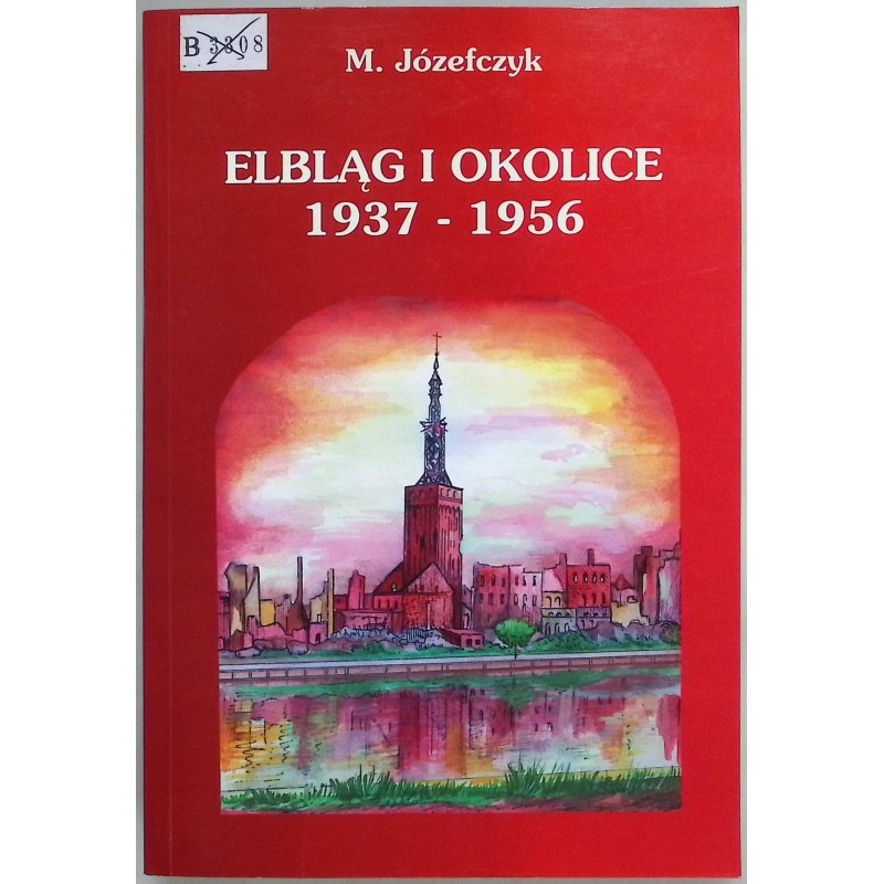 Elbląg i okolice 1937-1956 Mieczysław Józefczyk
