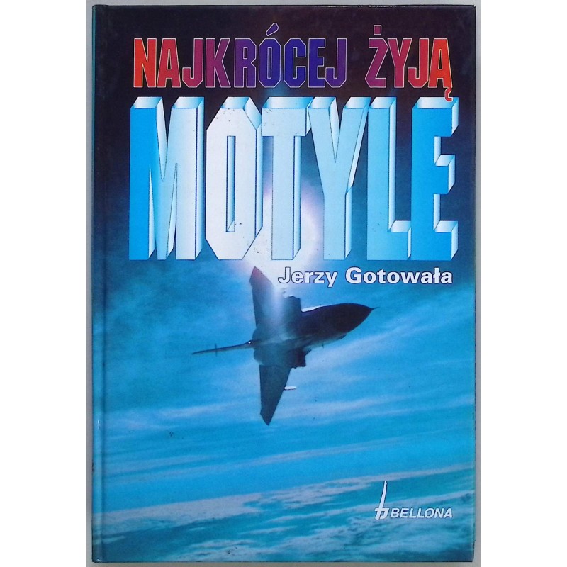 Najkrócej żyją motyle Jerzy Gotowała
