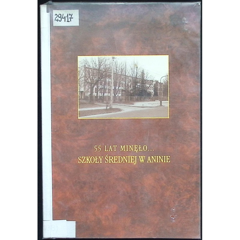 55 lat minęło szkoły średniej w Aninie