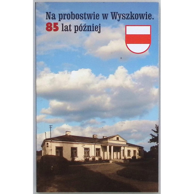 Na probostwie w Wyszkowie 85 lat później Bronisław Komorowski