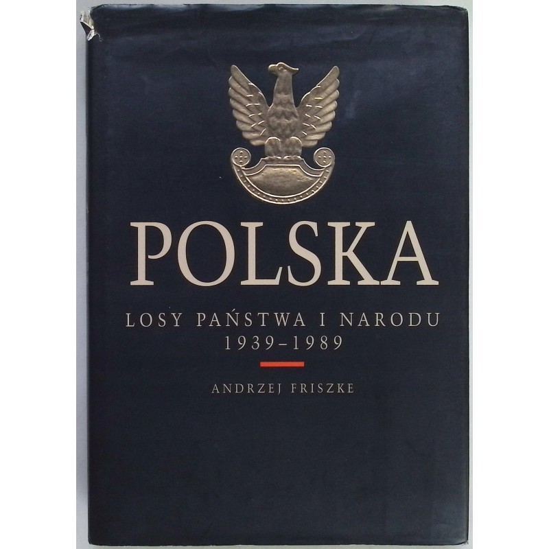 Polska Losy państwa i narodu 1939-1989 Andrzej Friszke