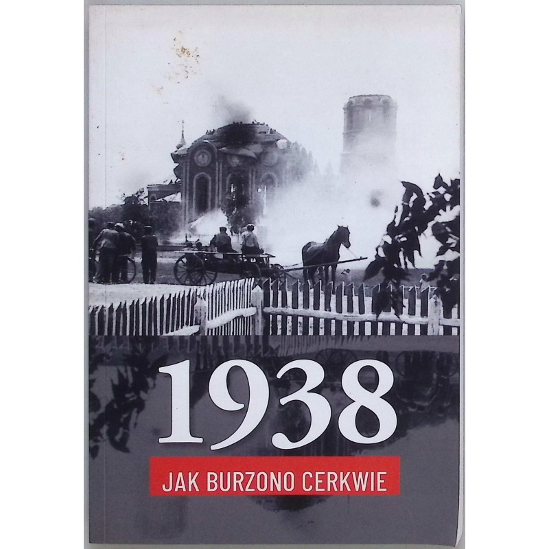 1938 Jak burzono cerkwie