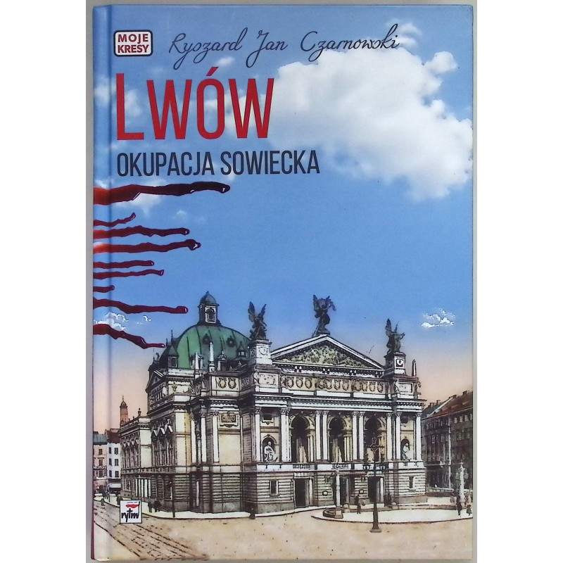Lwów Okupacja sowiecka Ryszard Jan Czarnowski