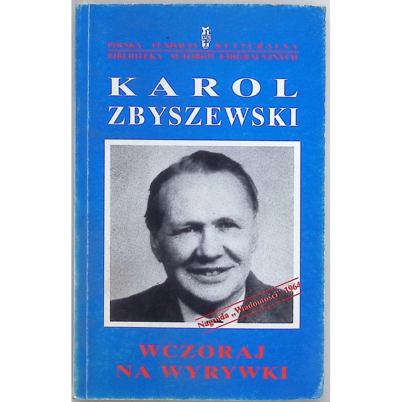 Wczoraj na wyrywki Karol Zbyszewski