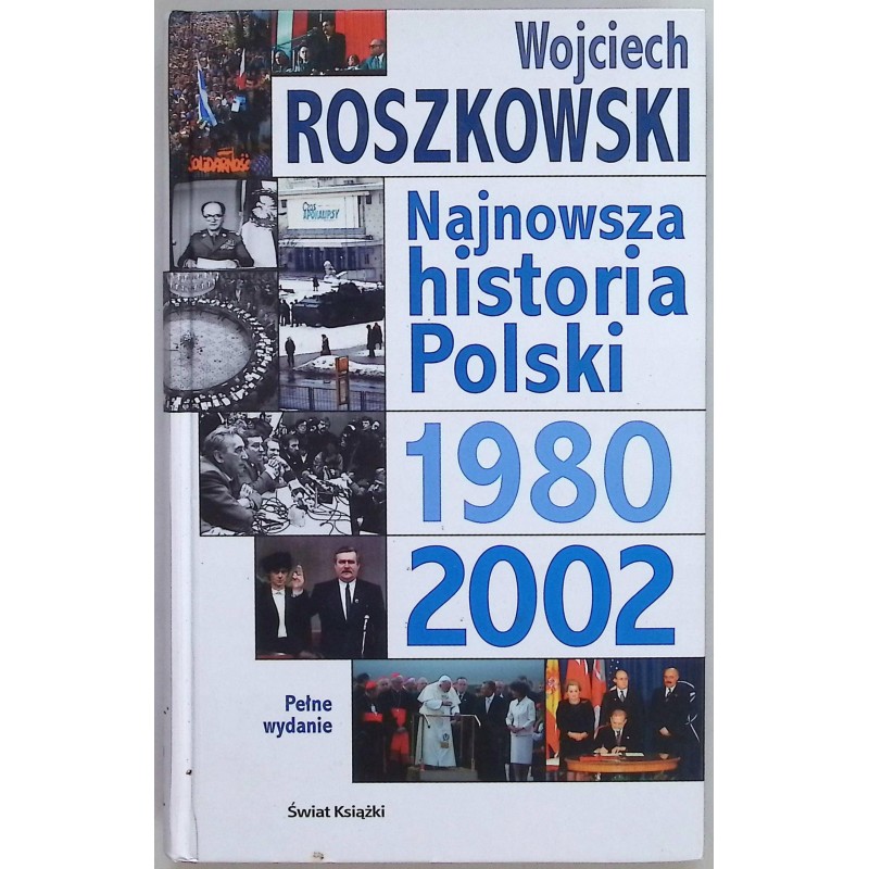 Najnowsza historia Polski Tom 3 1980-2002 Wojciech Roszkowski