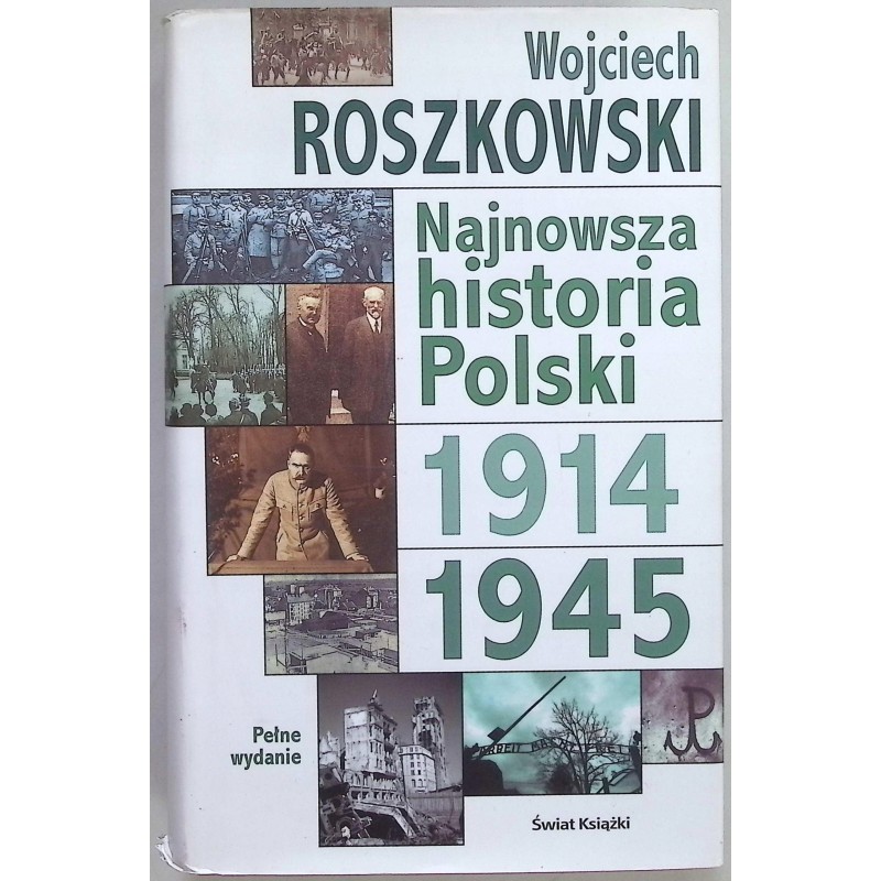 Najnowsza historia Polski Tom 1 1914-1945 Wojciech Roszkowski