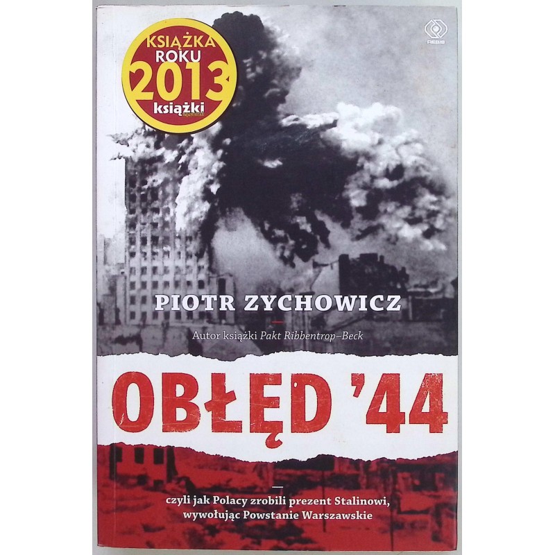 Obłęd 44 Piotr Zychowicz