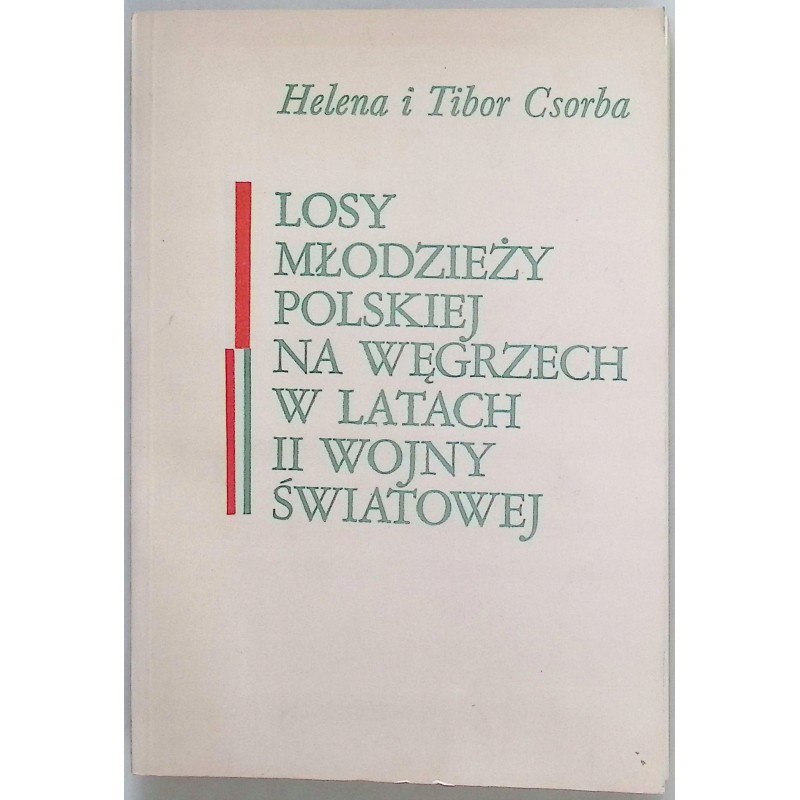 Losy młodzieży polskiej na Węgrzech w latach II wojny światowej