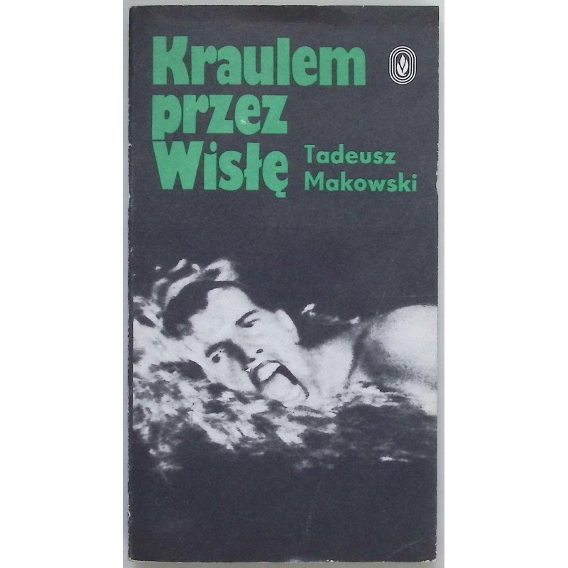 Kraulem przez Wisłę Tadeusz Makowski