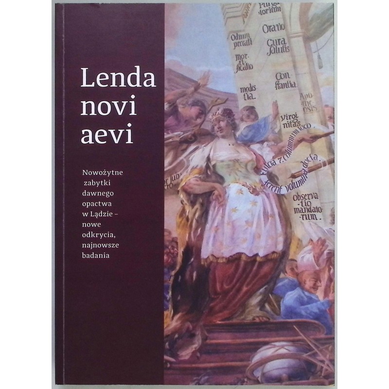 Lenda novi aevi Nowożytne zabytki dawnego opactwa w Lądzie