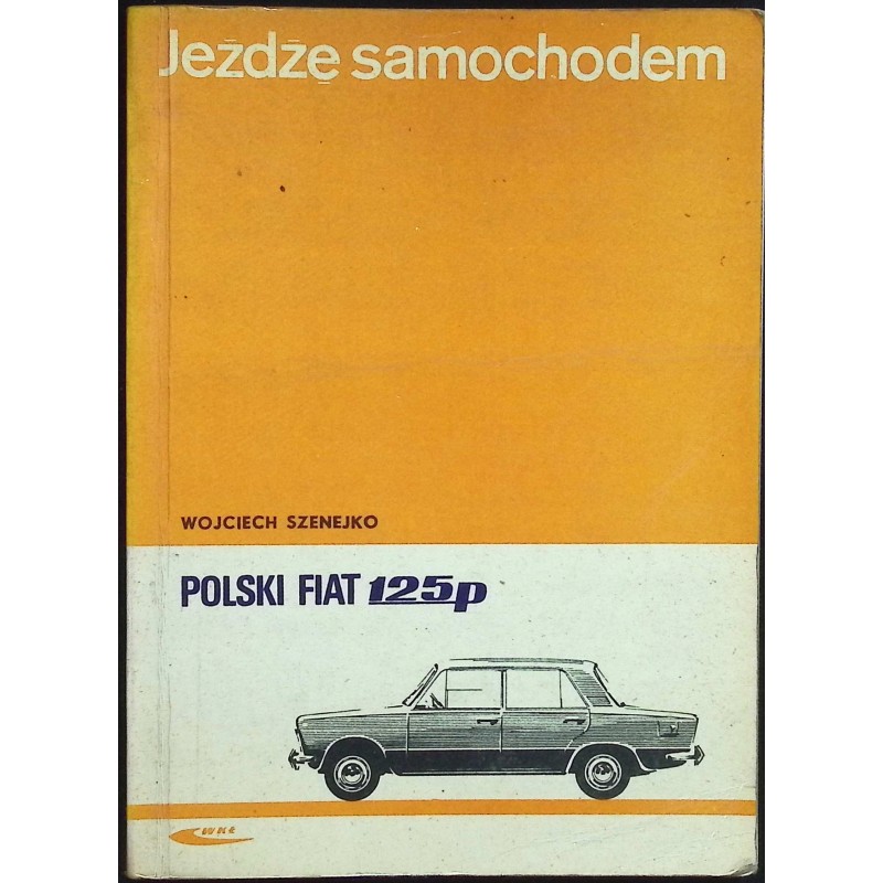 Polski fiat 125 p Jeżdżę samochodem
