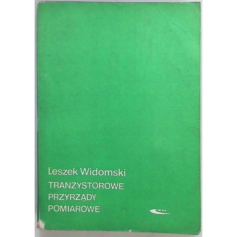 Tranzystorowe przyrządy pomiarowe Leszek Widomski