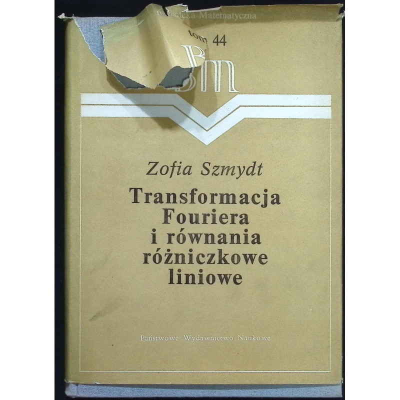 Transformacja Fouriera i równania różniczkowe liniowe Tom 44 Zofia Szmydt