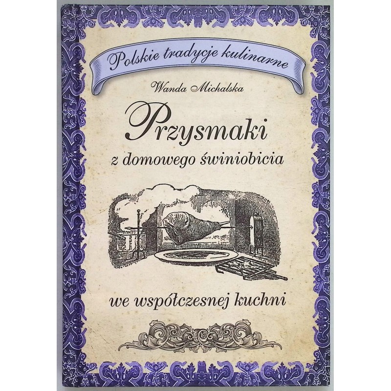 Przysmaki z domowego świniobicia we współczesnej kuchni