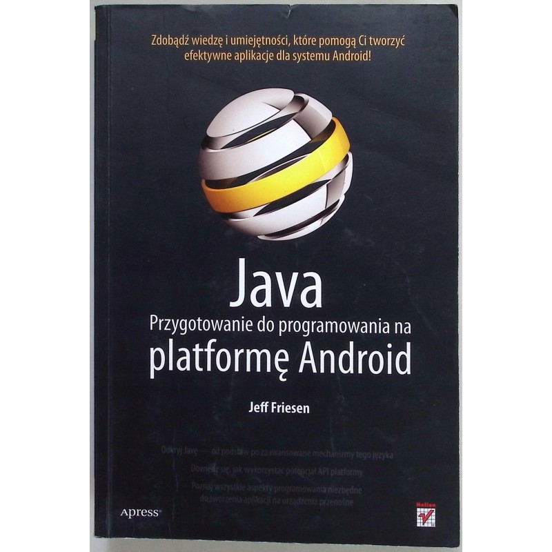 Java Przygotowanie do programowania na platformę Android Jeff Friesen