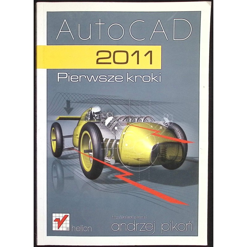 AutoCAD 2011 Pierwsze kroki Andrzej Pikoń