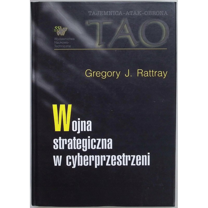 Wojna strategiczna w cyberprzestrzeni Gregory J. Rattray