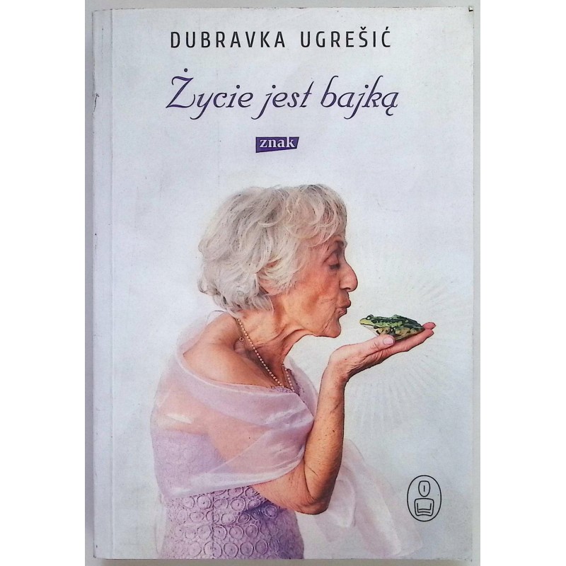 Życie jest bajką Dubravka Ugresic