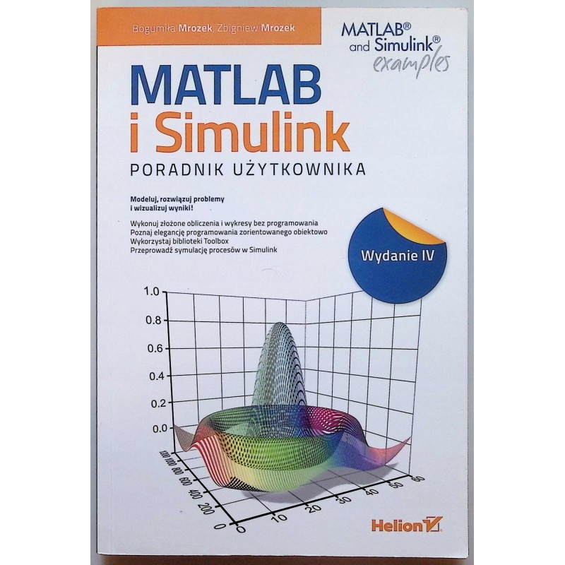 MATLAB i Simulink. Poradnik użytkownika Bogumiła Mrozek, Zbigniew Mrozek