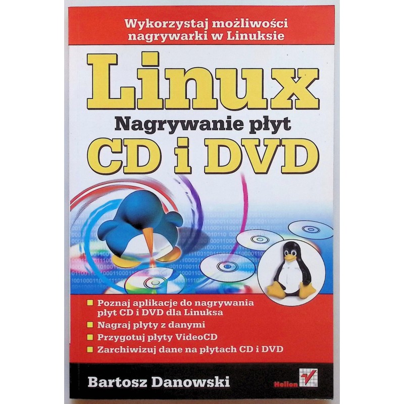 Linux Nagrywanie płyt CD i DVD Bartosz Danowski