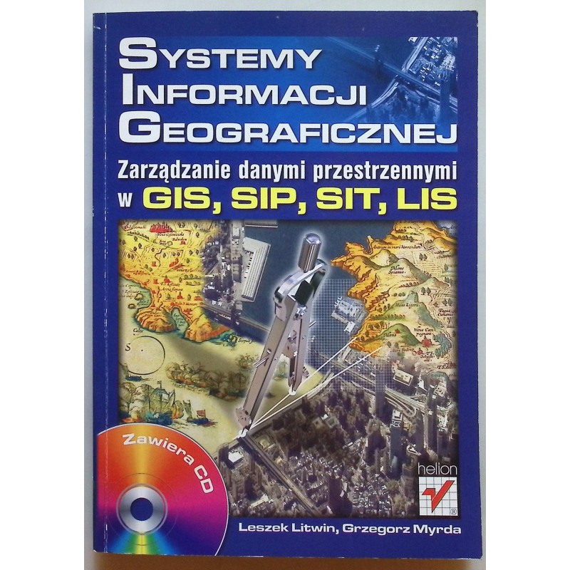 Systemy Informacji Geograficznej Grzegorz Myrda, Leszek Litwin