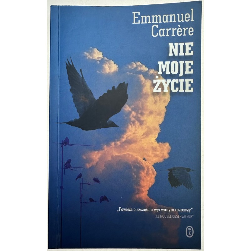 Nie moje życie Emmanuel Carrere