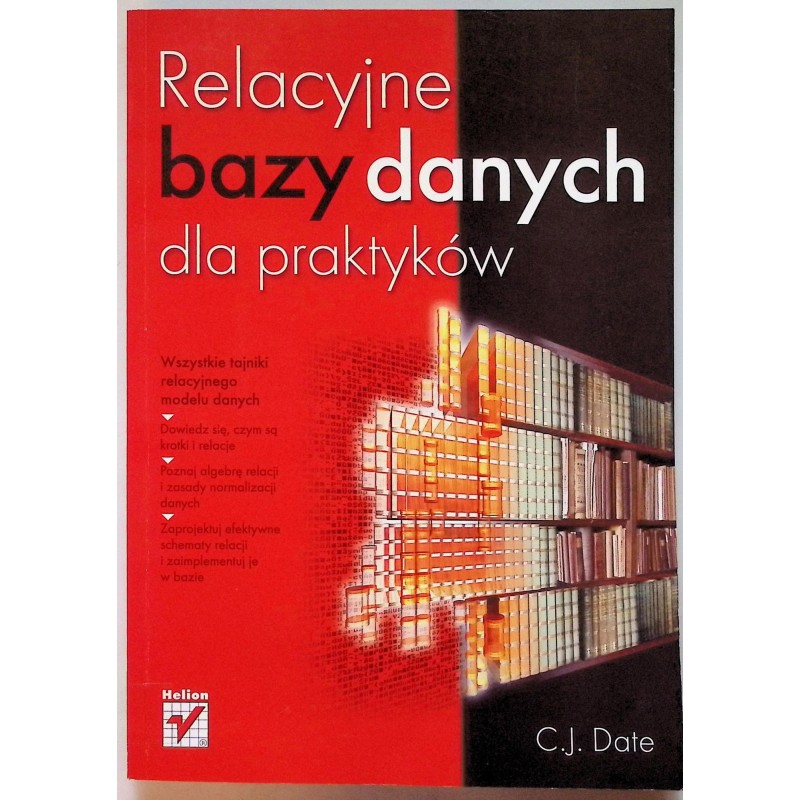 Relacyjne bazy danych dla praktyków - C J Date