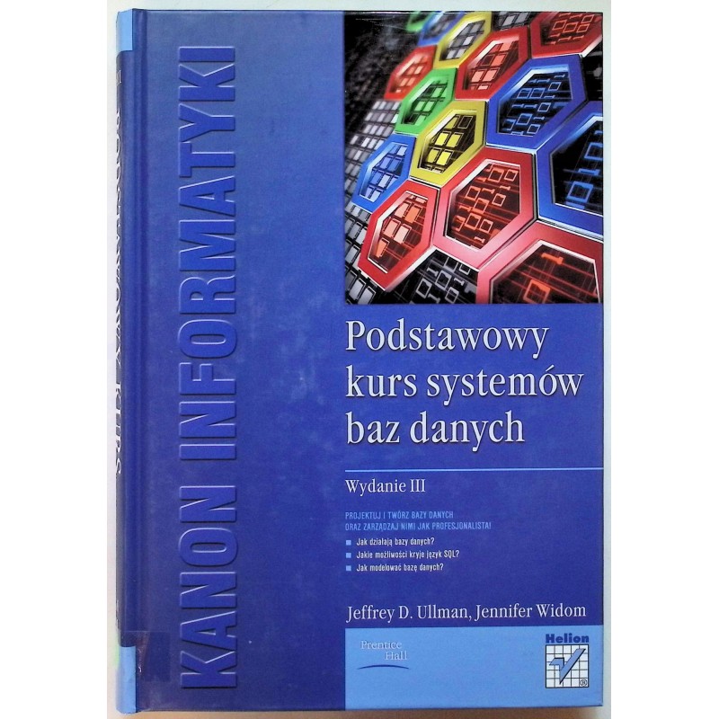 Podstawowy kurs systemów baz danych Jeffrey D. Ullman, Jennifer Widom