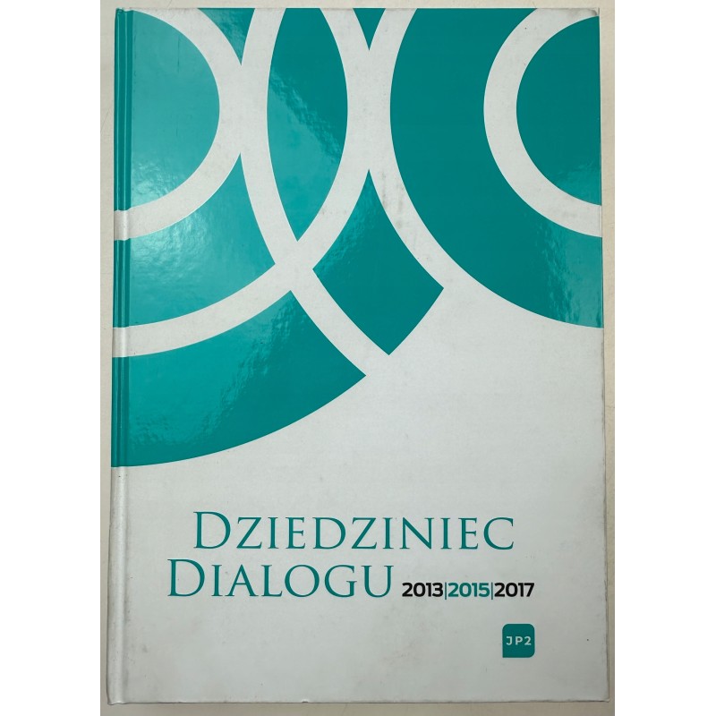 Dziedziniec dialogu 2013 2015 2017 Praca zbiorowa