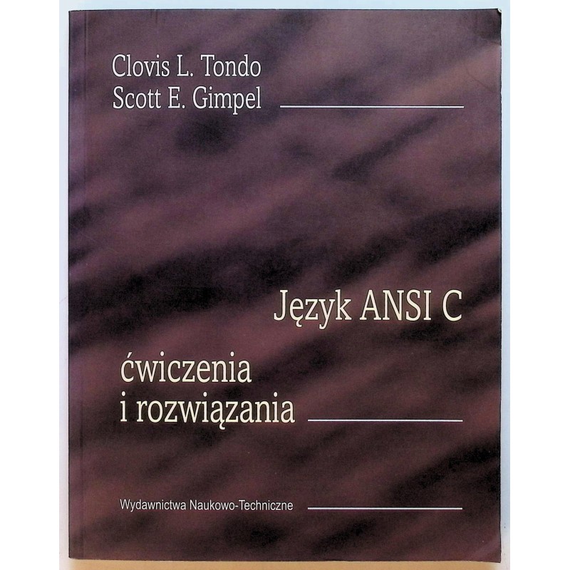 Język ANSI C Ćwiczenia i rozwiązania