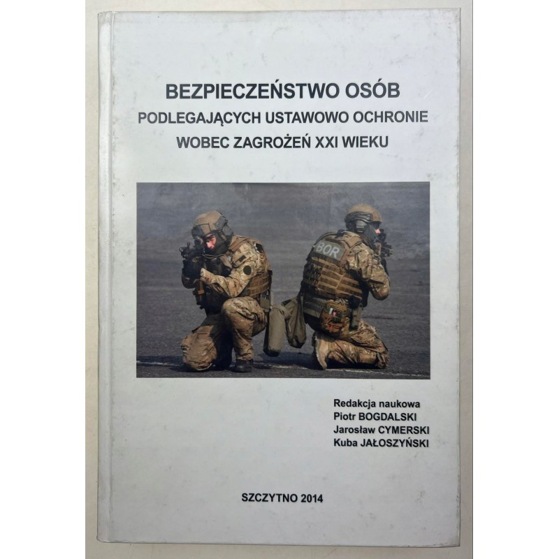 Bezpieczeństwo osób podlegających ustawowo ochronie wobec zagrożeń XXI wiek