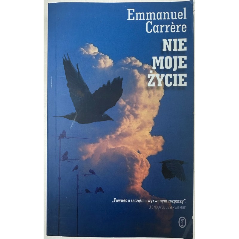 Nie moje życie Emmanuel Carrere