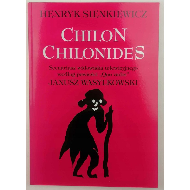 Chilon Chilonides. Henryk Sienkiewicz - Janusz Wasylkowski