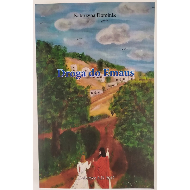 Droga do Emaus Katarzyna Dominik