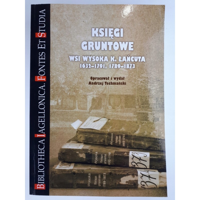 Księgi gruntowe wsi Wysoka K. Łańcuta A Techmański