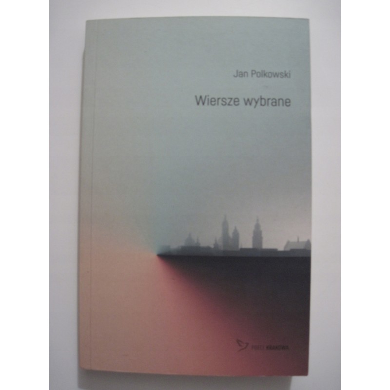 Wiersze wybrane Jan Polkowski