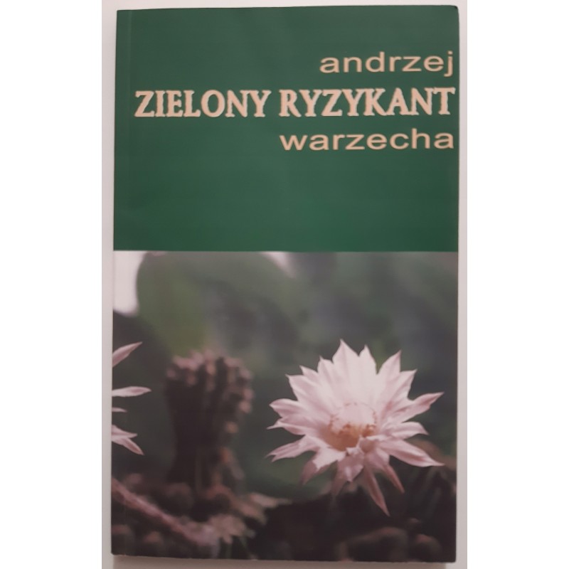 Zielony ryzykant Andrzej Warzecha