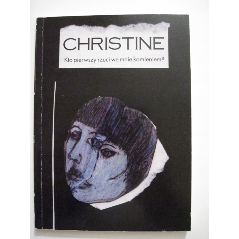 Kto pierwszy rzuci we mnie kamieniem Christine