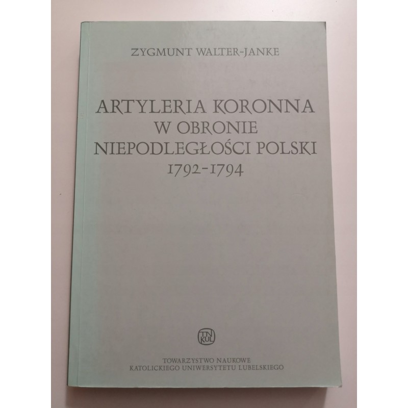Artyleria koronna w obronie niepodległości polski
