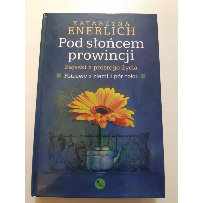 Pod słońcem prowincji - Enerlich Katarzyna