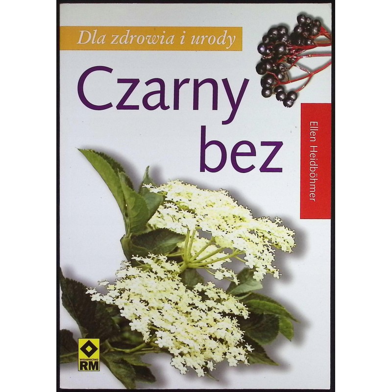 Czarny bez Dla zdrowia i urody Ellen Heidböhmer