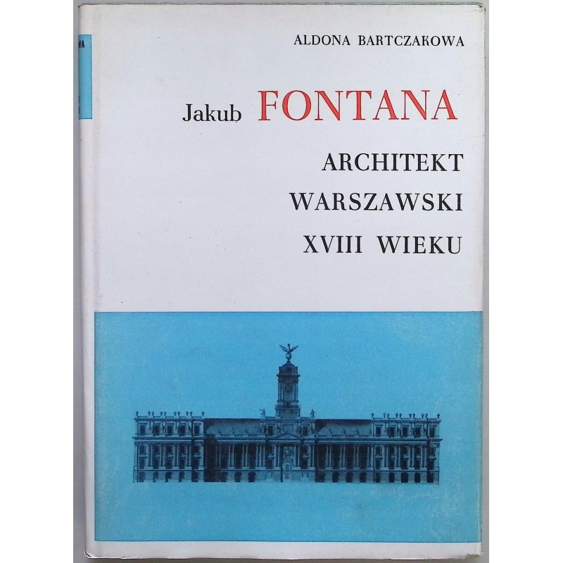 Architekt warszawski XVIII wieku Aldona Bartczakowa