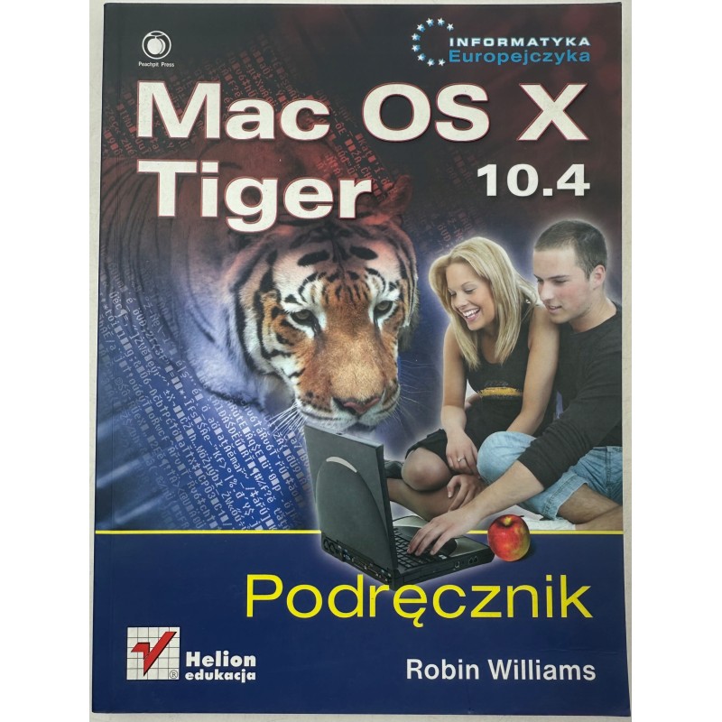 Mac OS X Tiger 10.4 Podręcznik Robin WIlliams