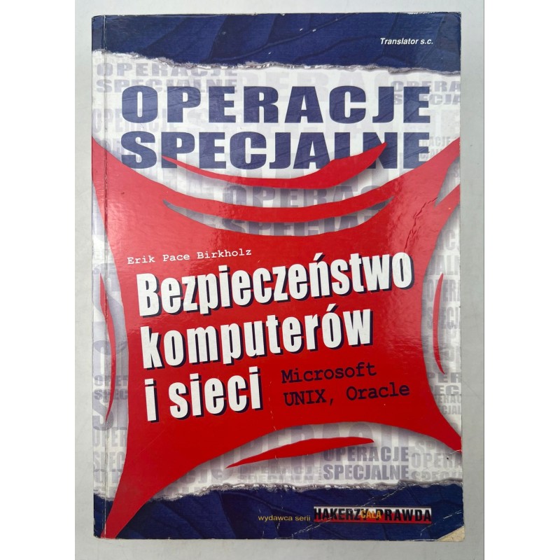 Operacje specjalne Bezpieczeństwo komputerów i sieci Erik Birkholz