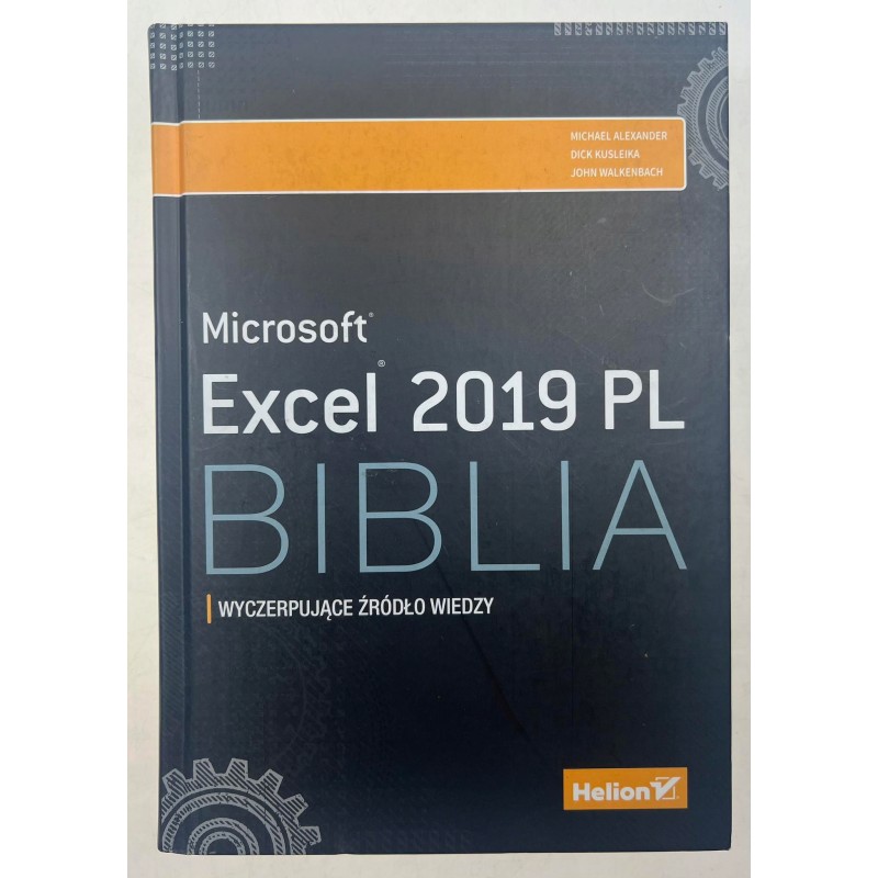 Excel 2019 PL. Biblia John Walkenbach, Michael Alexander, Richard Kusleika
