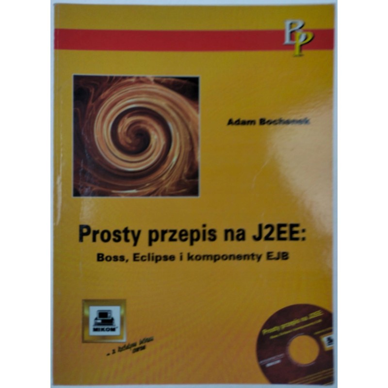 Prosty przepis na J2EE Adam Bochenek