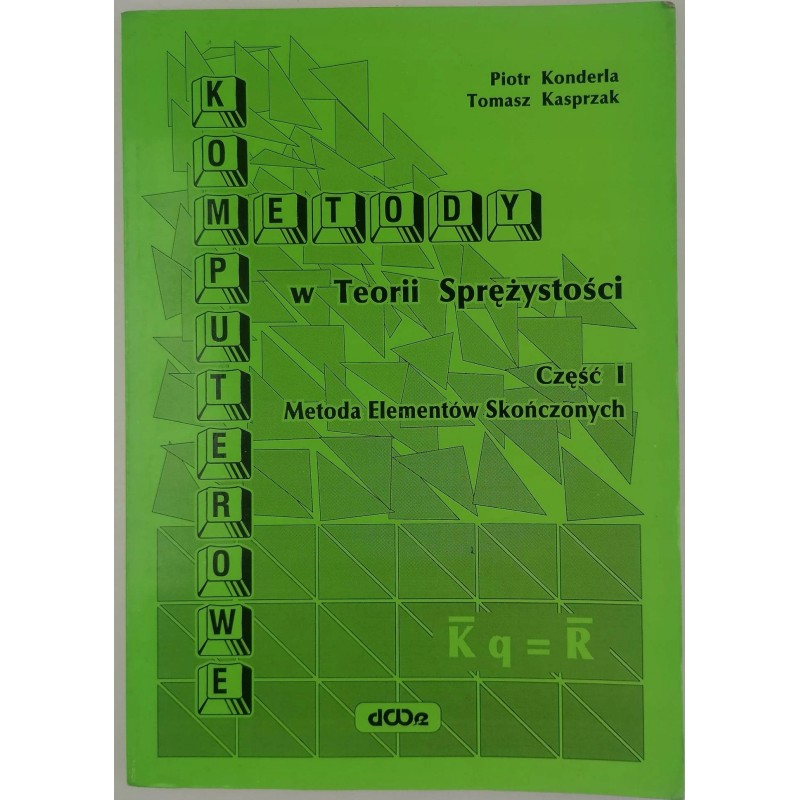Metody komputerowe w teorii sprężystość. Część I Piotr Konderla