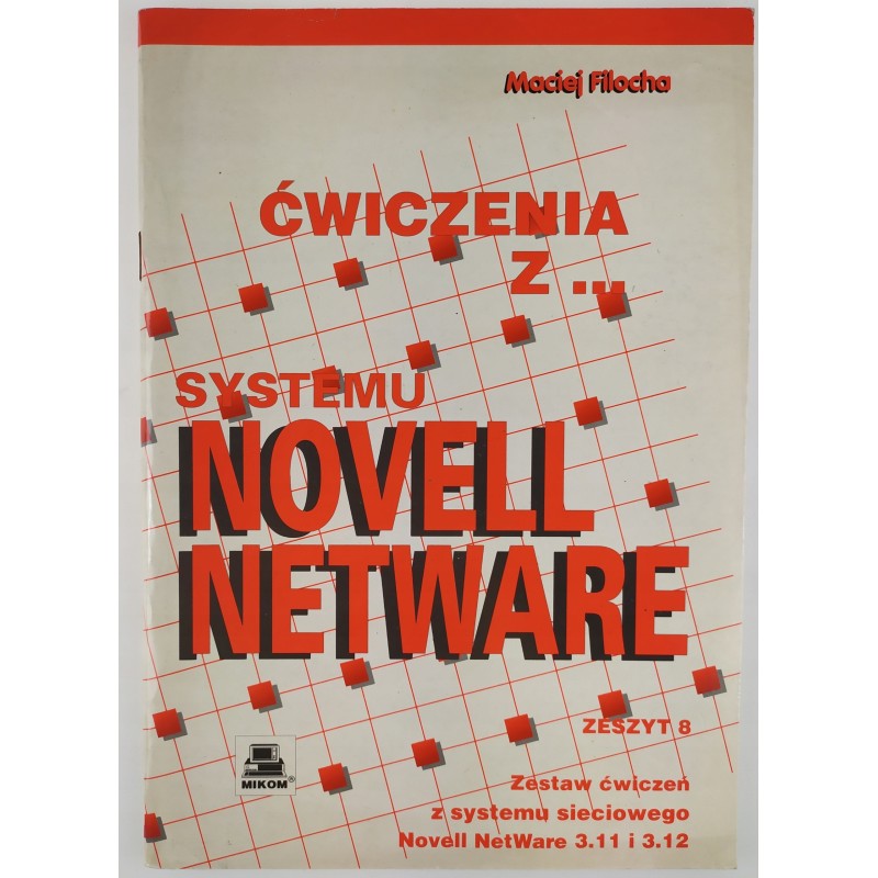 ĆWICZENIA Z SYSTEMU NOVELL NETWARE FILOCHA