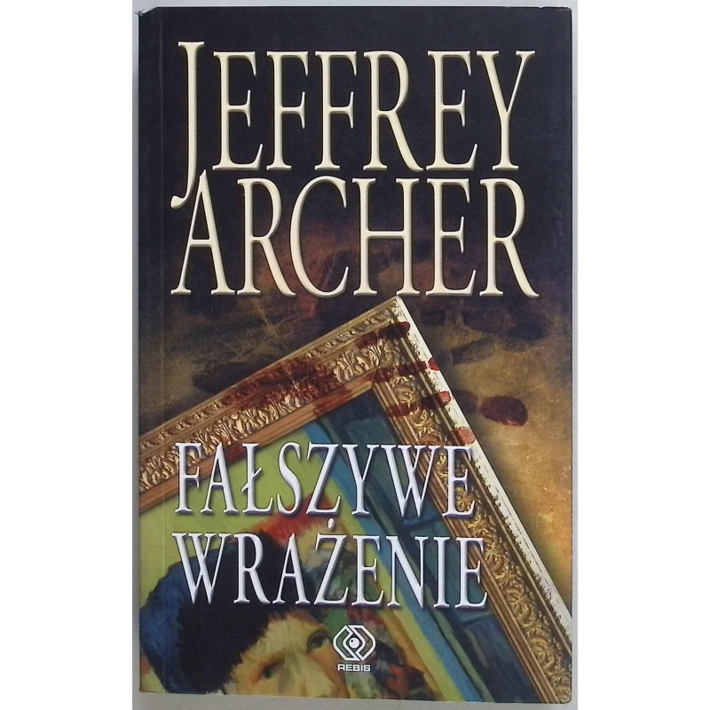 Fałszywe wrażenie Jeffrey Archer