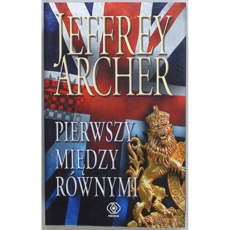 Pierwszy między równymi Jeffrey Archer
